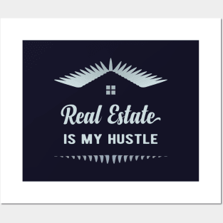 Real Estate Is My Hustle Posters and Art